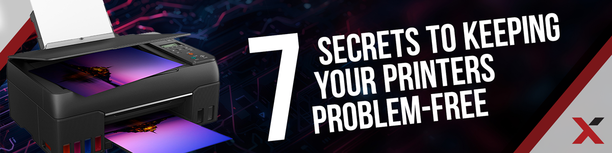 7-secrets-to-keeping-your-printers-problem-free