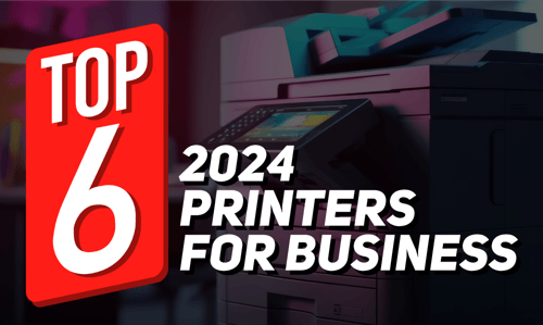 Top 6 Printers for Business in 2024 [Ratings + Reviews]